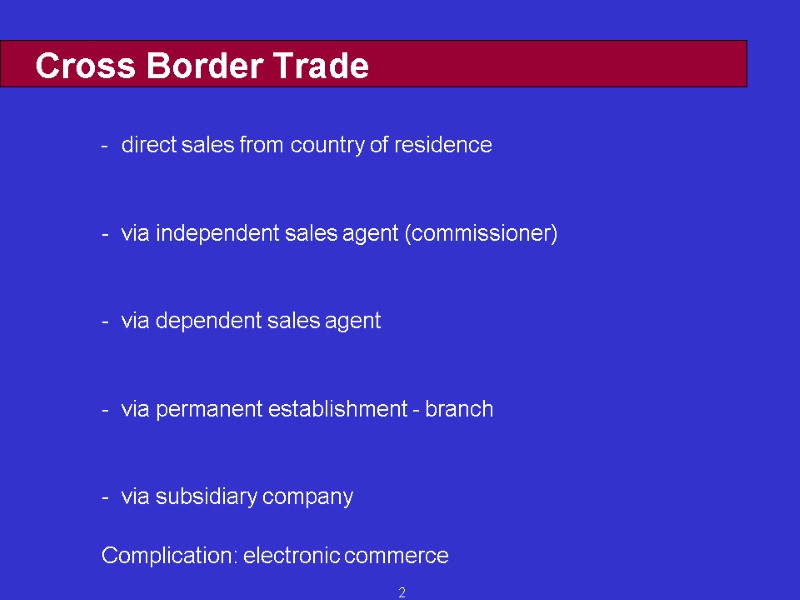 2 Cross Border Trade    - direct sales from country of residence